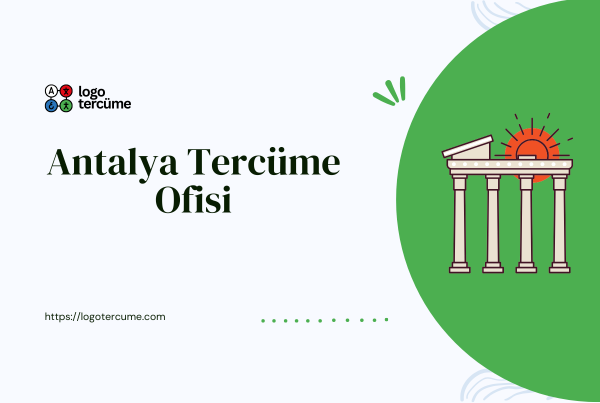 Antalya Tercüme Ofisi | Antalya Tercüme Çeviri Yaptır